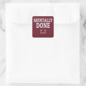Mentally Done – Relatable Burnout Mood Design スクエアシール (バッグ)