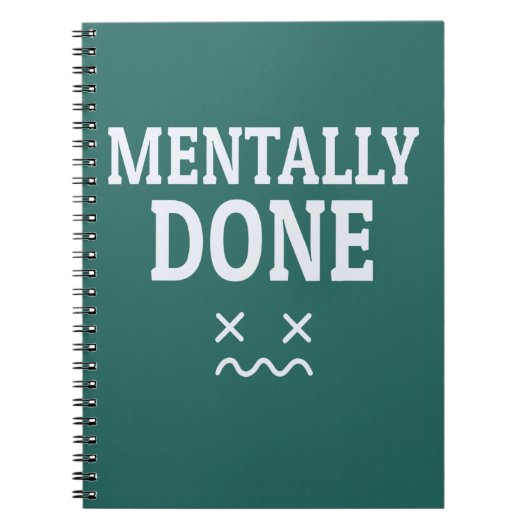 Mentally Done – Relatable Burnout Mood Design ノートブック (正面)