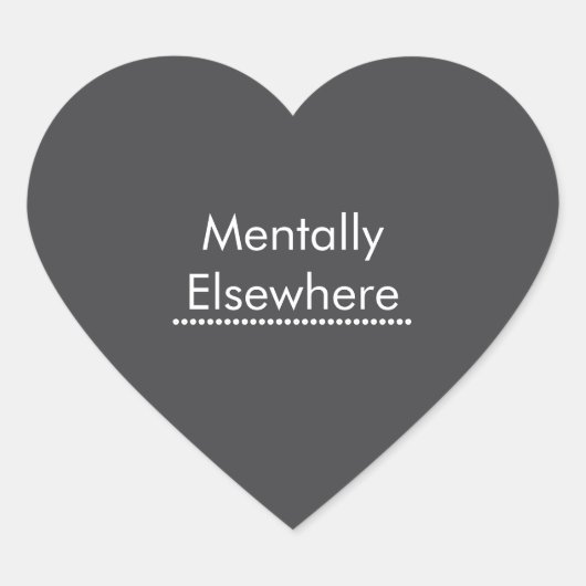 Mentally Elsewhere sticker, Funny Introvert Daydre ハートシール (正面)