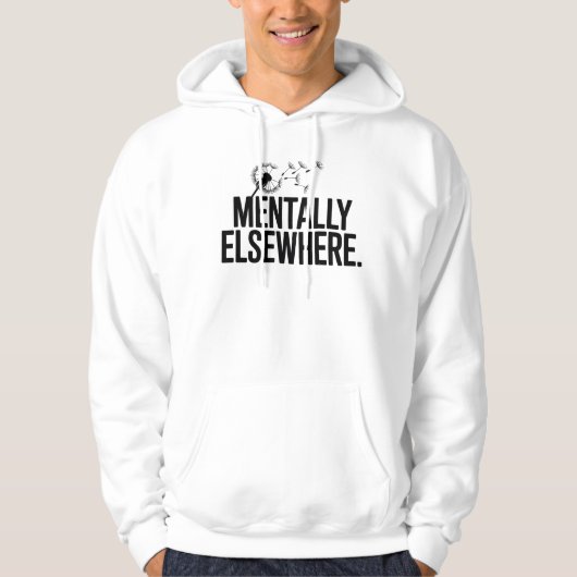 Mentally Elsewhere T-Shirt | Dry Humor Minimal  パーカ (正面)