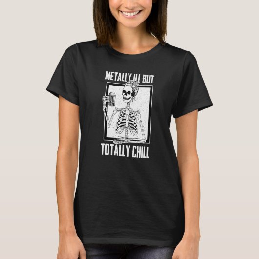 Mentally Ill But Totally Chill Beer Drinker Hallow Tシャツ (正面)