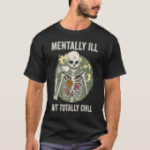 Mentally Ill But Totally Chill Skeleton Coffee Lov Tシャツ (正面)
