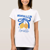 Mentally in Amalfi Italy Blue Coquette Lemon Tシャツ (正面)