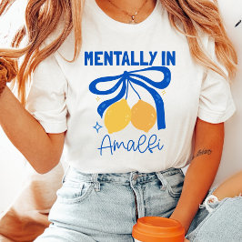 Mentally in Amalfi Italy Blue Coquette Lemon Tシャツ