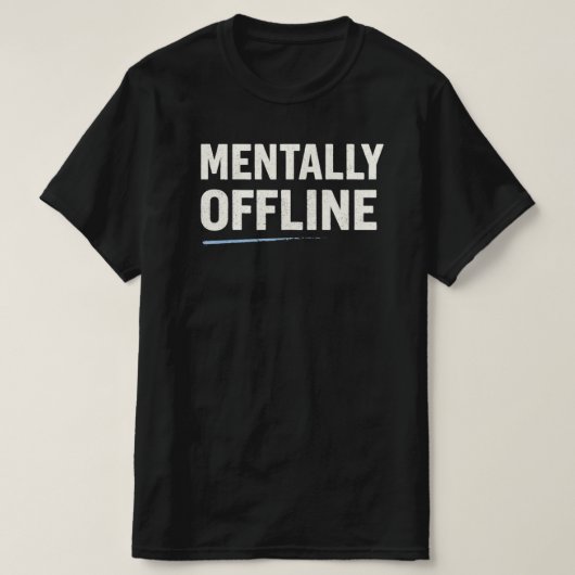 Mentally Offline Minimal Text Shirt – Calm Mood Tシャツ (デザイン正面)