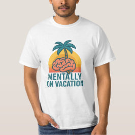 Mentally on Vacation – Chill Aesthetic T-Shirt Tシャツ