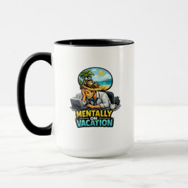 Mentally On Vacation Funny Design – Office Burnout マグカップ