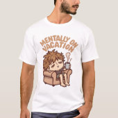 Mentally on Vacation Illustration Tシャツ (正面)