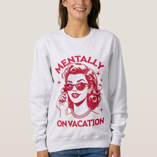 Mentally on vacation shirt スウェットシャツ (正面)