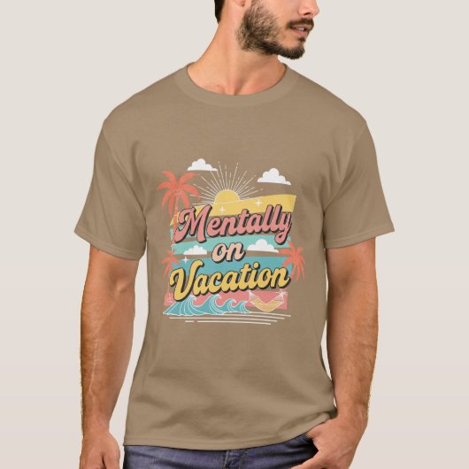 Mentally On Vacation Travel Vibe Unisex Tee Tシャツ (正面)