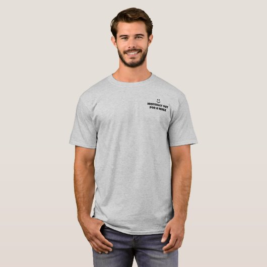 Mentally Out For a Walk Soft Humor T-Shirt Tシャツ (正面フル)