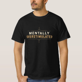 Mentally Overstimulated Vintage Typography Tシャツ