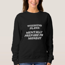 Mentally Prepare Monday Sunday Anxiety スウェットシャツ