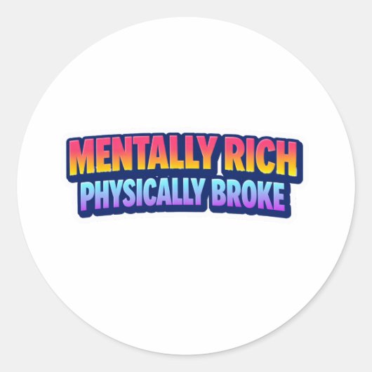 Mentally Rich Physically Broke Sticker ラウンドシール (正面)