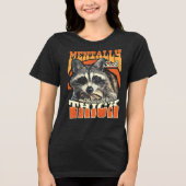 Mentally Sick Physically Thick Feral Raccoon 90s  トライブレンドＴシャツ (正面)