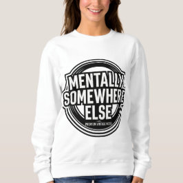 MENTALLY SOMEWHERE ELSE - ヴィンテージストリートウェア スウェットシャツ