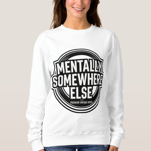 MENTALLY SOMEWHERE ELSE - ヴィンテージストリートウェア スウェットシャツ (正面)