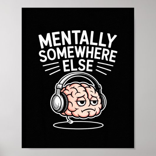 Mentally somewhere else funny introvert brain  ポスター (正面)