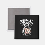 Mentally somewhere else funny introvert brain  マグネット (正面/裏面)