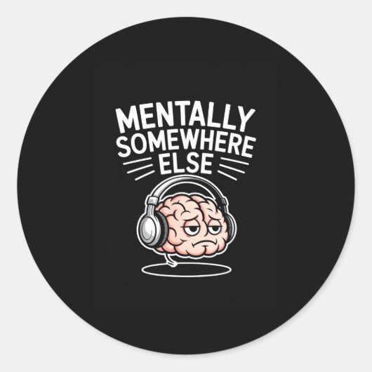 Mentally somewhere else funny introvert brain  ラウンドシール (正面)