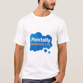 Mentally Somewhere Else Funny Sarcastic Quote Tシャツ (正面)