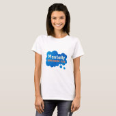 Mentally Somewhere Else Funny Sarcastic Quote Tシャツ (正面フル)