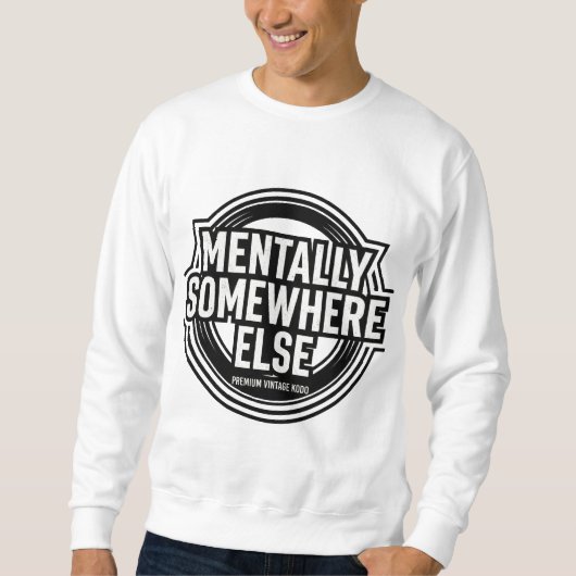 MENTALLY SOMEWHERE ELSE - Vintage Streetwear スウェットシャツ (正面)