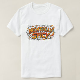 Mentally Spicy Funny Neurodivergent Comic  Tシャツ