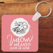 Meowは離れ私のこ怒そおもしろい- Cat キーホルダー (裏面)