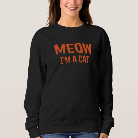 Meow I'm A Cat  Halloween スウェットシャツ (正面)