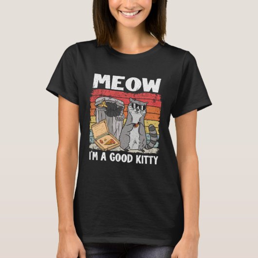 Meow I'm A Good Kitty Trash Can Garbage Panda Racc Tシャツ (正面)