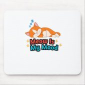 Meow Is My Mood Cat Funny マウスパッド (正面)