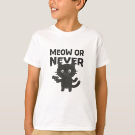 Meow or Never – Funny Black Cat Tシャツ