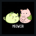 Meowchi Funny Mochi Food Pun  Dark BG ポスター<br><div class="desc">Meowchi Funny Mochi Pun features a cute pair of kitty cat mochi just chillin and enjoying each other's company. Funny Pun gift for family and friends who love cute cat mochi puns.</div>