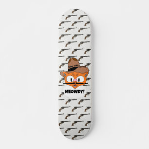 MEOWDY! カートゥーン・ヒゲ猫カウボーイ・ガンスリンガー スケートボード