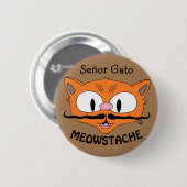 MEOWSTACHE ヒゲ猫 セニョール・ガト 缶バッジ (正面&裏面)