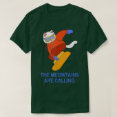 Meowtains Are Calling Cat Snowboarding Snowboard T Tシャツ (デザイン正面)
