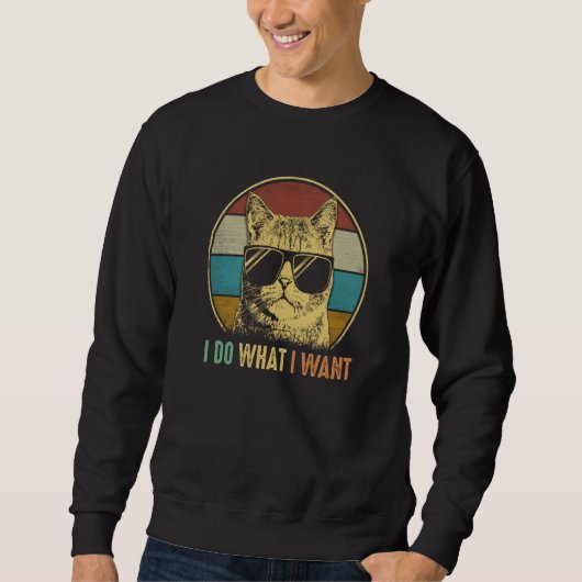 Meowy ca for men Retro I do what I want  cat スウェットシャツ (正面)