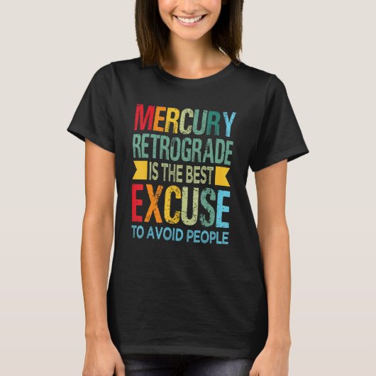 Mercury Retrograde Is The Best Excuse To Avoid Peo Tシャツ (正面)