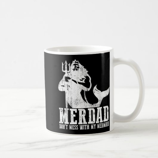 Merdad Dont Mess With My Mermaid New Mer Dad Daugh コーヒーマグカップ (右)