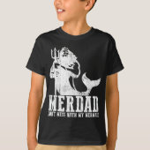 Merdad Dont Mess With My Mermaid New Mer Dad Daugh Tシャツ (正面)