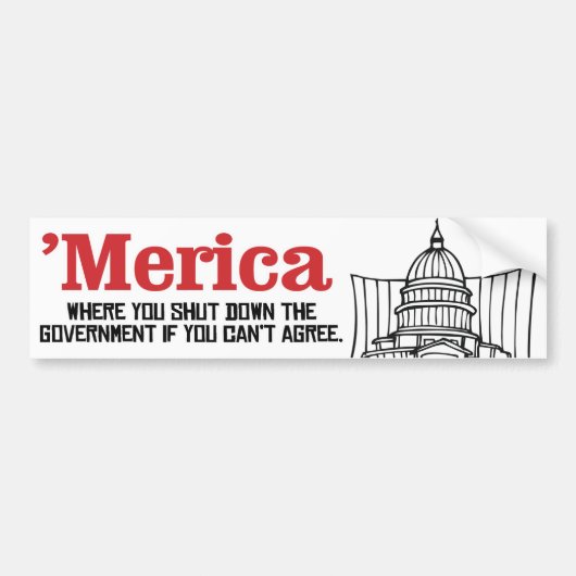 Merica – 政府を停止した場もし所 バンパーステッカー (正面)