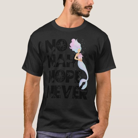Mermaid No Nah Nope Never Woman Fish Queen Mermaid Tシャツ (正面)