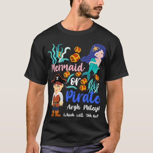 Mermaid Or Pirate Which One Will You Be Gender Rev Tシャツ (正面)