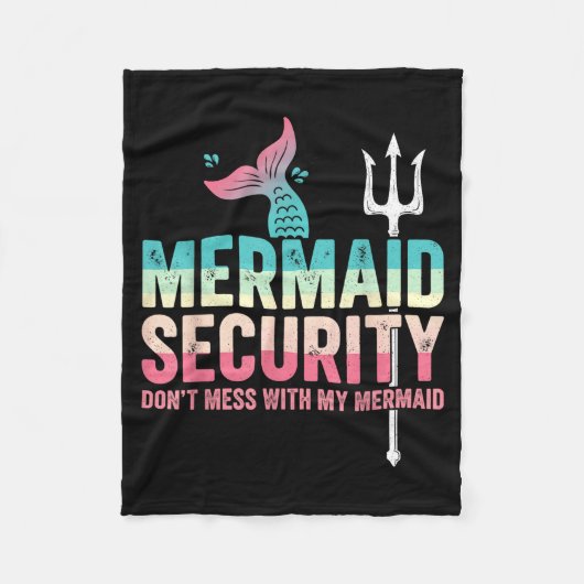 Mermaid Security Don't Mess With My Mermaid Father フリースブランケット (正面)
