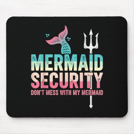 Mermaid Security Don't Mess With My Mermaid Father マウスパッド (正面)