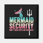 Mermaid Security Don't Mess With My Mermaid Father マグネット (正面)
