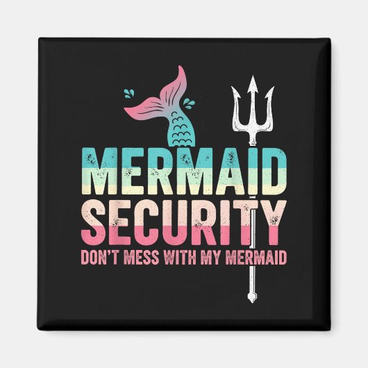 Mermaid Security Don't Mess With My Mermaid Father マグネット (正面)