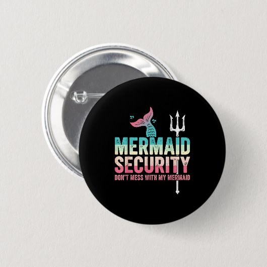Mermaid Security Don't Mess With My Mermaid Father 缶バッジ (正面&裏面)