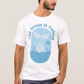 Mermaid Tail The Ocean Is Calling Quote Tシャツ (正面)